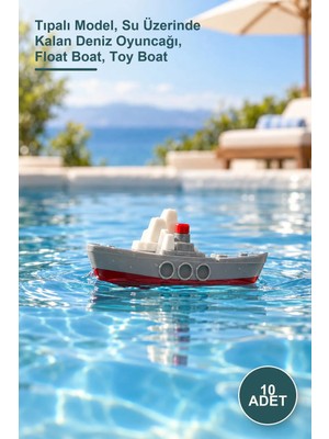 Yenilig 10 Adet Batmayan Gemi – Tıpalı Model, Su Üzerinde Kalan Deniz Oyuncağı, Float Boat, Toy Boat
