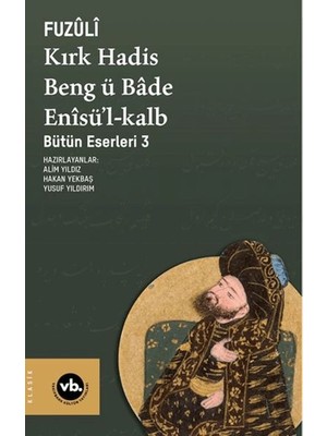 Kırk Hadis, Beng Ü Bâde, Enîsü’l-Kalb