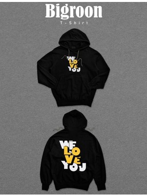 BUMETA We Love You Biz Seni Seviyoruz Sweatshirt Unisex Kapüşonlu Hoodie