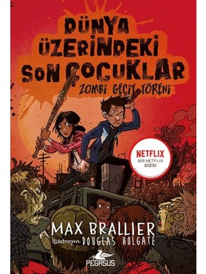 Dünya Üzerindeki Son Çocuklar: Zombi Geçit Töreni - 2. Kitap