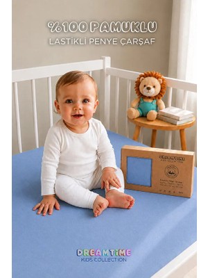 Dream Time Kutulu Bebek Çarşafı Lastikli | %100 Pamuklu Penye | 60X120 | 70X110 | 70X120 | 70X130 | 70X140 | 80X130