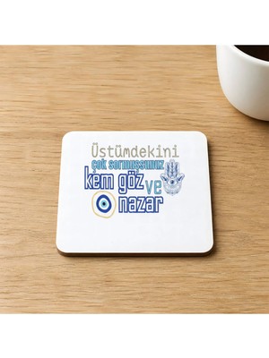 Mor Mürekkep Üstümdekini Çok Sormuşsunuz Baskılı 9x9 cm Kare Mdf Bardak Altlığı Ahşap