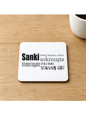 Mor Mürekkep Sanki Herkes Hayatını Yoluna Sokmuşta Baskılı 9x9 cm Kare Mdf Bardak Altlığı Ahşap