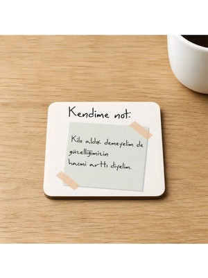 Mor Mürekkep Kendime Not Kilo Aldık Demeyelimde Baskılı 9x9 cm Kare Mdf Bardak Altlığı Ahşap