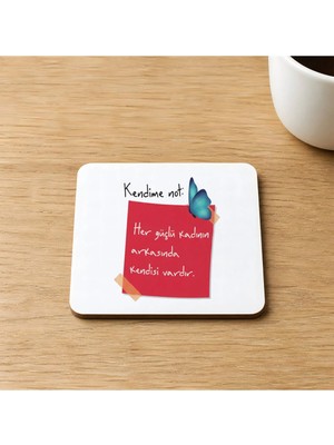 Mor Mürekkep Kendime Not Her Güçlü Kadının Arkasında Kendisi Vardır Kelebekli 9x9 cm Kare Mdf Bardak Model 00306
