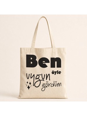 Mor Mürekkep Ben Öyle Uygun Gördüm Baskılı Bez Çanta Omuz Çantası Model 00479