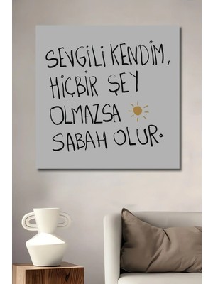 Çetin Kardeşler Çetinkardeşler Sevgili Kendim Hiçbir Şey Olmazsa Sabah Olur Yazılı Ahşap Dekoratif Duvar Tablosu Ev Dekoru