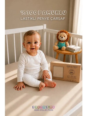 Dream Time Kutulu Bebek Çarşafı Lastikli | %100 Pamuklu Penye | 60X120 | 70X110 | 70X120 | 70X130 | 70X140 | 80X130