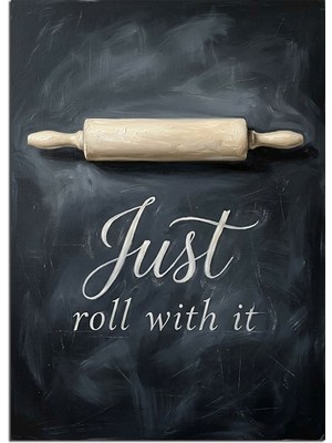 Karizma Tablo Just Roll With It Merdane Yazısı Dekoratif Kanvas - Mdf Ahşap Tablo