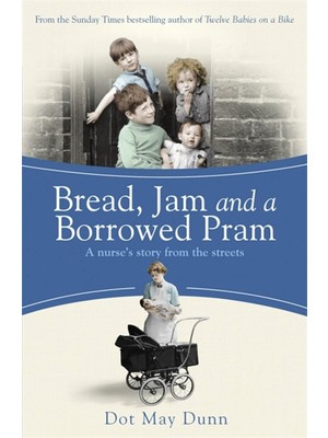Str Store Bread, Jam And A Borrowed Pram: A Nurse's Story From The Streets