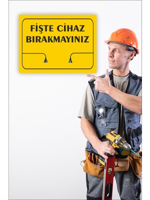 Karbonsoft Fişte Takılı Cihaz Bırakmayınız Uyarı Levhası