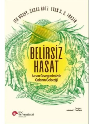 Belirsiz Hasat - Isınan Gezegenimizde Gıdanın Geleceği