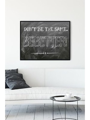 (PSTER12592) Dont Be The Same Girişimcilik Çerçeveli Tablo (40X50CM)