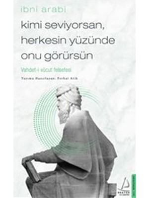 Lisinya Kimi Seviyorsan Herkesin Yüzünde Onu Görürsün - Vahdet-I Vücut Felsefesi