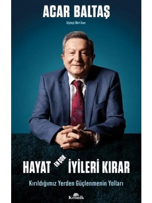 Hayat En Çok Iyileri Kırar - Kırıldığımız Yerden Güçlenmenin Yolları