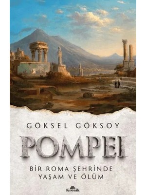 Kronik Kitap Pompei Bir Roma Şehrinde Yaşam ve Ölüm