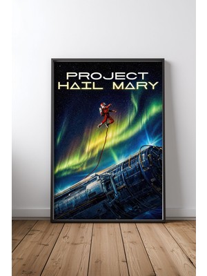 Project Hail Mary Uzay Tasarım 29 Çerçeveli Tablo Poster Film Odası Duvar Dekoru