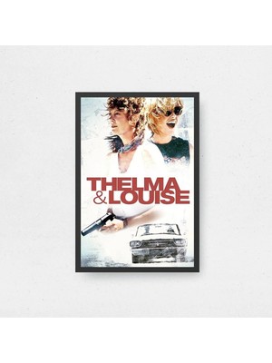 Thelma & Louise Tasarım 3 Film Posteri Çerçeveli Tablo Sinema Odası Duvar Dekoru