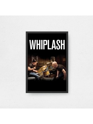Whiplash Tasarım 4 Film Posteri Çerçeveli Tablo Sinema Odası Duvar Dekoru