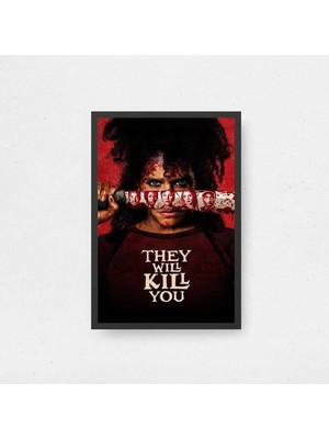 They Will Kill You Film Posteri Çerçeveli Tablo Sinema Odası Duvar Dekoru