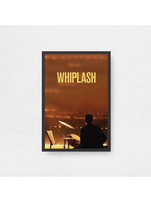 Whiplash Tasarım 3 Film Posteri Çerçeveli Tablo Sinema Odası Duvar Dekoru