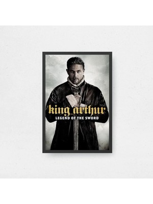 King Arthur Legend Of Sword Tasarım 2 Film Posteri Çerçeveli Tablo Sinema Odası Duvar Dekoru