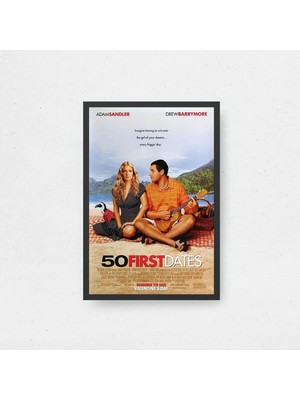 50 First Dates Tasarım 2 Film Posteri Çerçeveli Tablo Sinema Odası Duvar Dekoru