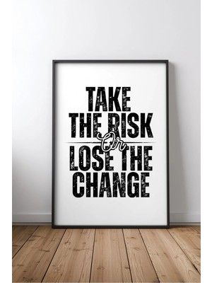 Take The Risk Or Lose Change Ingilizce Motivasyon Sözü No 1 Çerçeveli Mdf Tablo Poster Ofis Hediye
