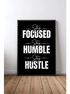 Stay Focused, Humble, Hustle Ingilizce Motivasyon Sözü No 3 Çerçeveli Mdf Tablo Poster Ofis Hediye