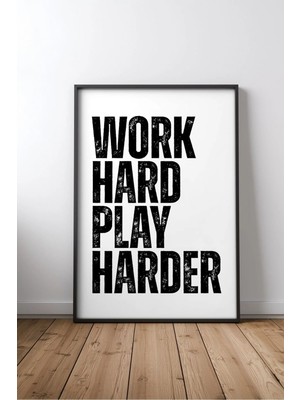 Work Hard Play Harder Ingilizce Motivasyon Sözü Çerçeveli Mdf Tablo Poster Ofis Duvar Dekoru Hediye