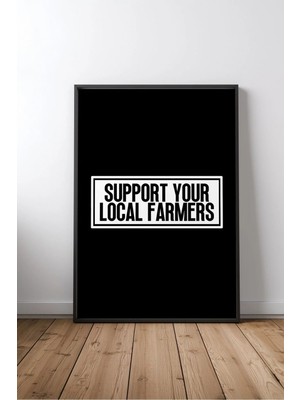 Support Local Farmers Ingilizce Motivasyon Sözü No 1 Çerçeveli Mdf Tablo Poster Ofis Hediye