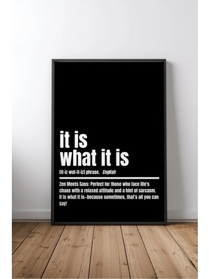 It Is What It Is Ingilizce Motivasyon Sözü No 4 Çerçeveli Mdf Tablo Poster Ofis Duvar Dekoru Hediye
