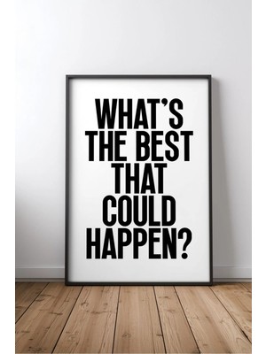 Best That Could Happen Ingilizce Motivasyon Sözü Çerçeveli Mdf Tablo Poster Ofis Duvar Dekoru Hediye