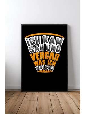 Ich Kam Sah Und Vergaß Almanca Komik Çerçeveli Mdf Tablo Poster Salon Duvar Dekoru Hediye