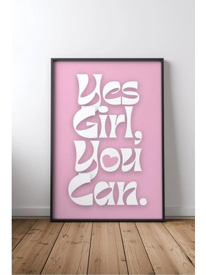 Yes Girl, You Can - Pink Ingilizce Motivasyon Sözü Çerçeveli Mdf Tablo Poster Ofis Hediye