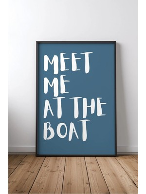 Meet Me At The Boat Ingilizce Motivasyon Sözü No 1 Çerçeveli Mdf Tablo Poster Ofis Hediye