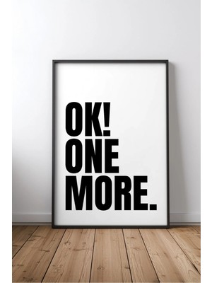 Ok! One More Ingilizce Motivasyon Sözü No 2 Çerçeveli Mdf Tablo Poster Ofis Duvar Dekoru Hediye