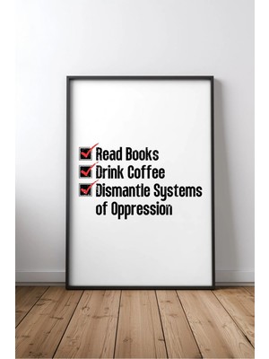 Read Books, Drink Coffee, Dismantle Mutfak Yazılı No 1 Çerçeveli Mdf Tablo Poster Mutfak Hediye