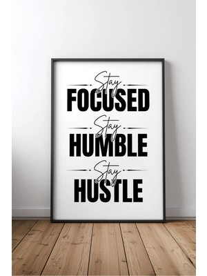 Stay Focused, Humble, Hustle Ingilizce Motivasyon Sözü No 1 Çerçeveli Mdf Tablo Poster Ofis Hediye