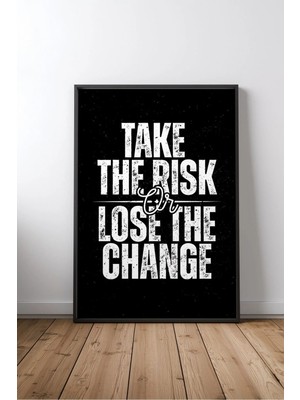 Take The Risk Or Lose Change Ingilizce Motivasyon Sözü No 2 Çerçeveli Mdf Tablo Poster Ofis Hediye