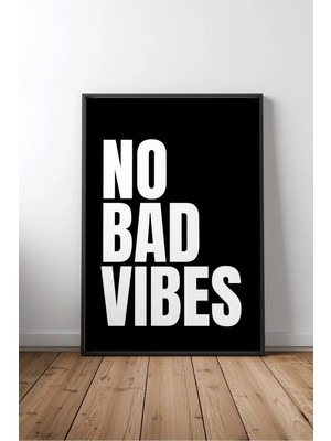 No Bad Vibes Ingilizce Motivasyon Sözü Çerçeveli Mdf Tablo Poster Ofis Duvar Dekoru Hediye