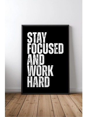 Stay Focused And Work Hard Ingilizce Motivasyon Sözü Çerçeveli Mdf Tablo Poster Ofis Hediye