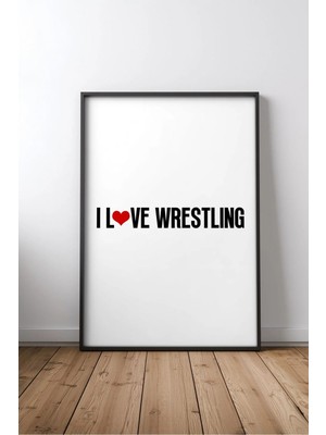 I Love Wrestling Spor Motivasyon Yazılı No 2 Çerçeveli Mdf Tablo Poster Spor Salonu Hediye