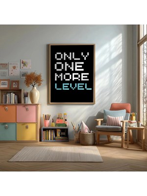 Only One More Level Oyuncu Çerçeveli Mdf Tablo Poster Oyun Odası Duvar Dekoru Hediye
