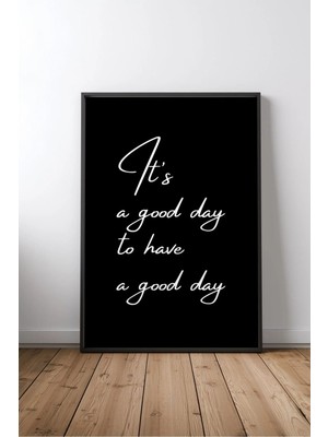 Its A Good Day Ingilizce Motivasyon Sözü No 1 Çerçeveli Mdf Tablo Poster Ofis Duvar Dekoru Hediye