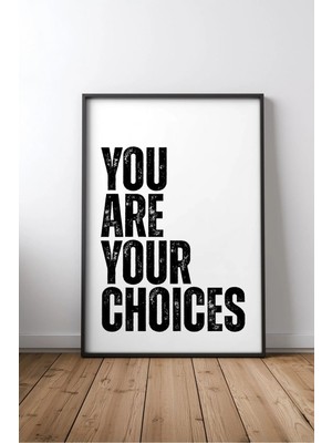 You Are Your Choices Ingilizce Motivasyon Sözü No 2 Çerçeveli Mdf Tablo Poster Ofis Hediye