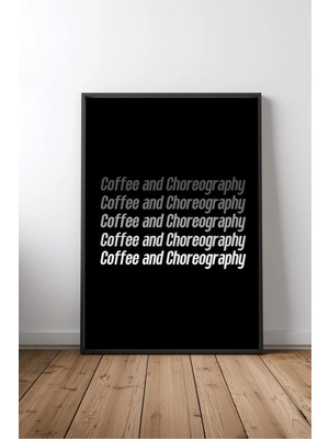 Coffee & Choreography Mutfak Yazılı Çerçeveli Mdf Tablo Poster Mutfak Duvar Dekoru Hediye