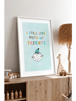 Living With My Parents Yazılı Çerçeveli Mdf Tablo Poster Çocuk Odası Duvar Dekoru Hediye