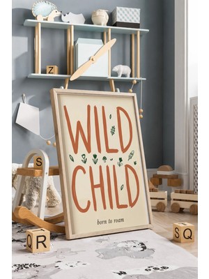 Wild Child Born To Roam Yazılı Çerçeveli Mdf Tablo Poster Çocuk Odası Duvar Dekoru Hediye