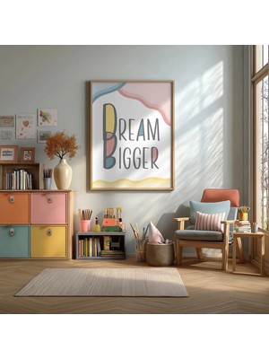 Dream Bigger Yazılı Çerçeveli Mdf Tablo Poster Çocuk Odası Duvar Dekoru Hediye